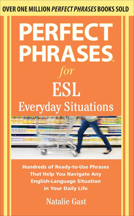 Perfect Phrases for ESL Everyday Situations: With 1,000 Phrases