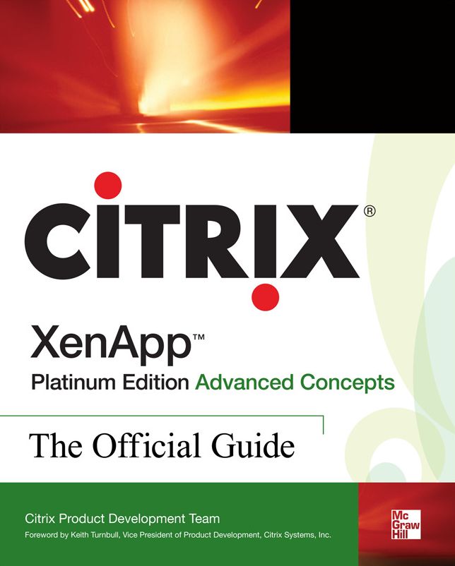 Citrix XenApp Platinum Edition Advanced Concepts: The Official Guide