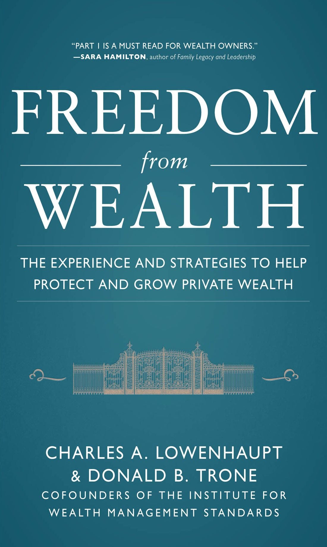 Freedom from Wealth: The Experience and Strategies to Help Protect and Grow Private Wealth