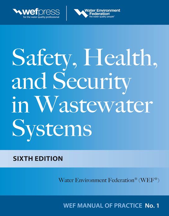 Safety Health and Security in Wastewater Systems, Sixth Edition, MOP 1