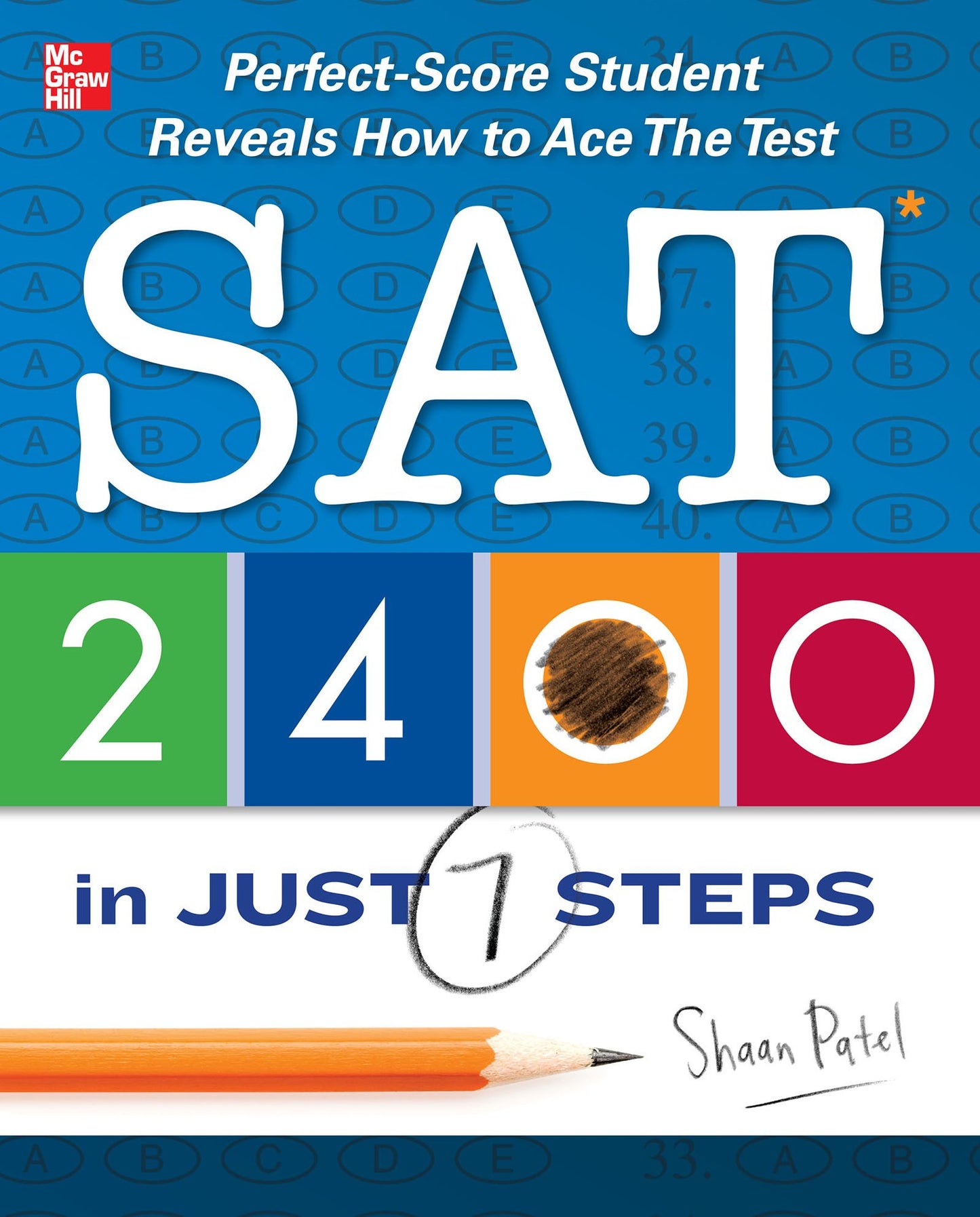 SAT 2400 in Just 7 Steps: Perfect-score SAT Student Reveals How to Ace the Test