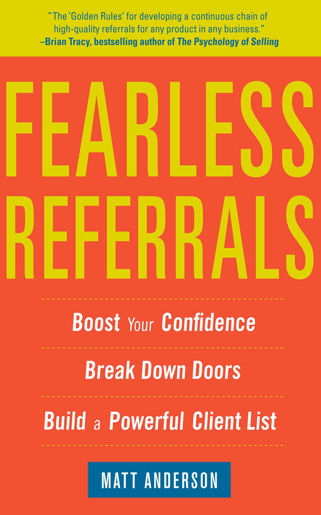 Fearless Referrals: Boost Your Confidence, Break Down Doors, and Build a Powerful Client List