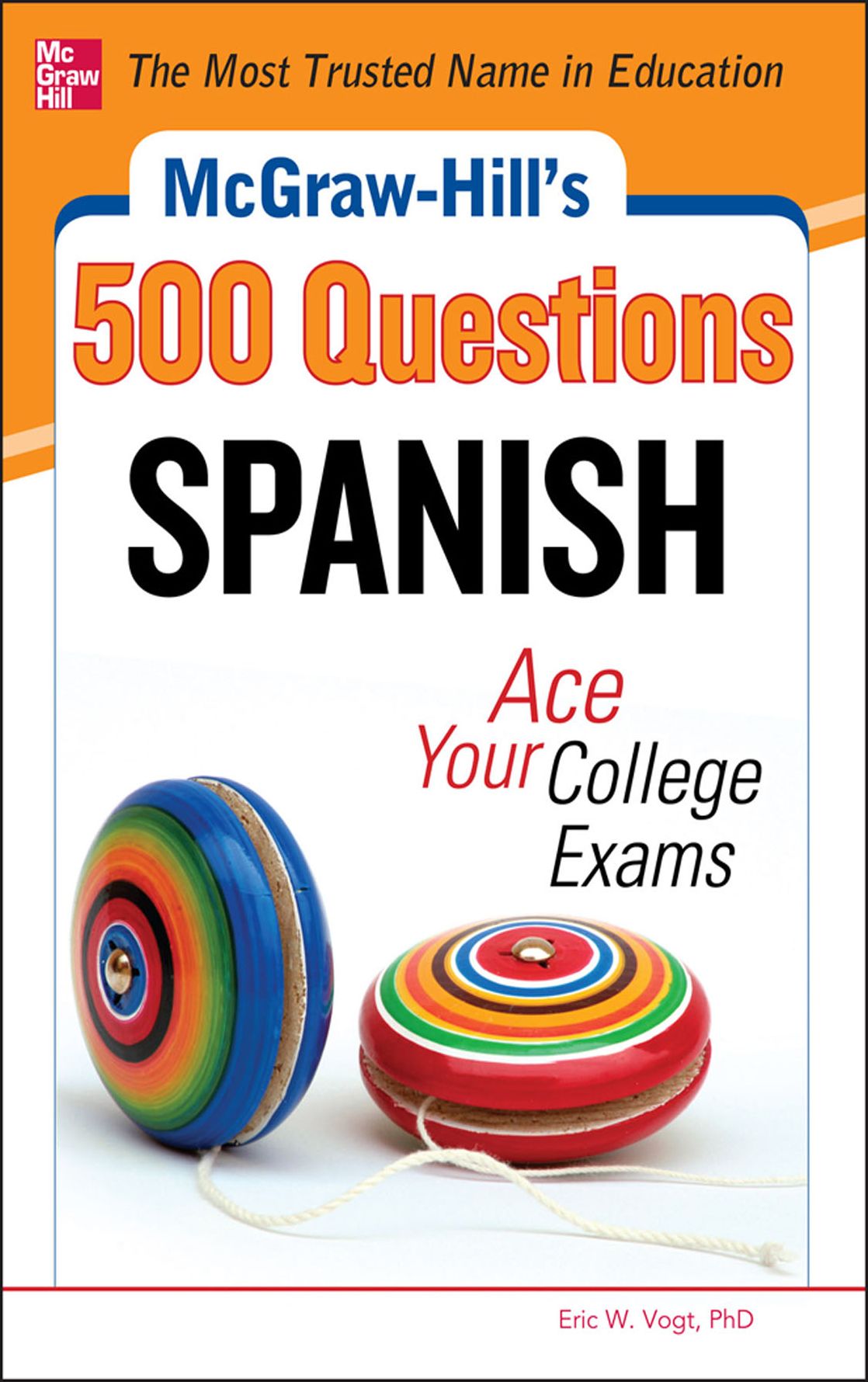 McGraw-Hill's 500 Spanish Questions: Ace Your College Exams: 3 Reading Tests + 3 Writing Tests + 3 Mathematics Tests