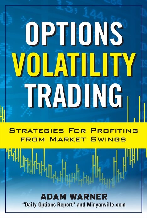 Options Volatility Trading: Strategies for Profiting from Market Swings