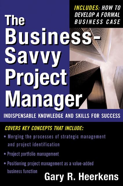 The Business Savvy Project Manager: Indispensable Knowledge and Skills for Success