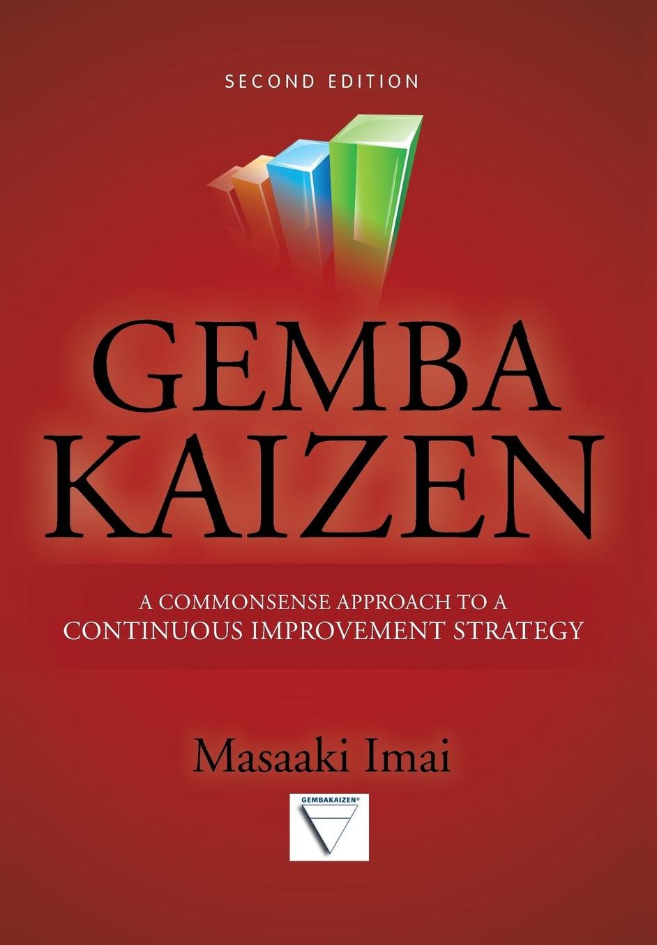 Gemba Kaizen: A Commonsense Approach to a Continuous Improvement Strategy, Second Edition