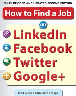 How to Find a Job on LinkedIn, Facebook, Twitter and Google+ 2/E