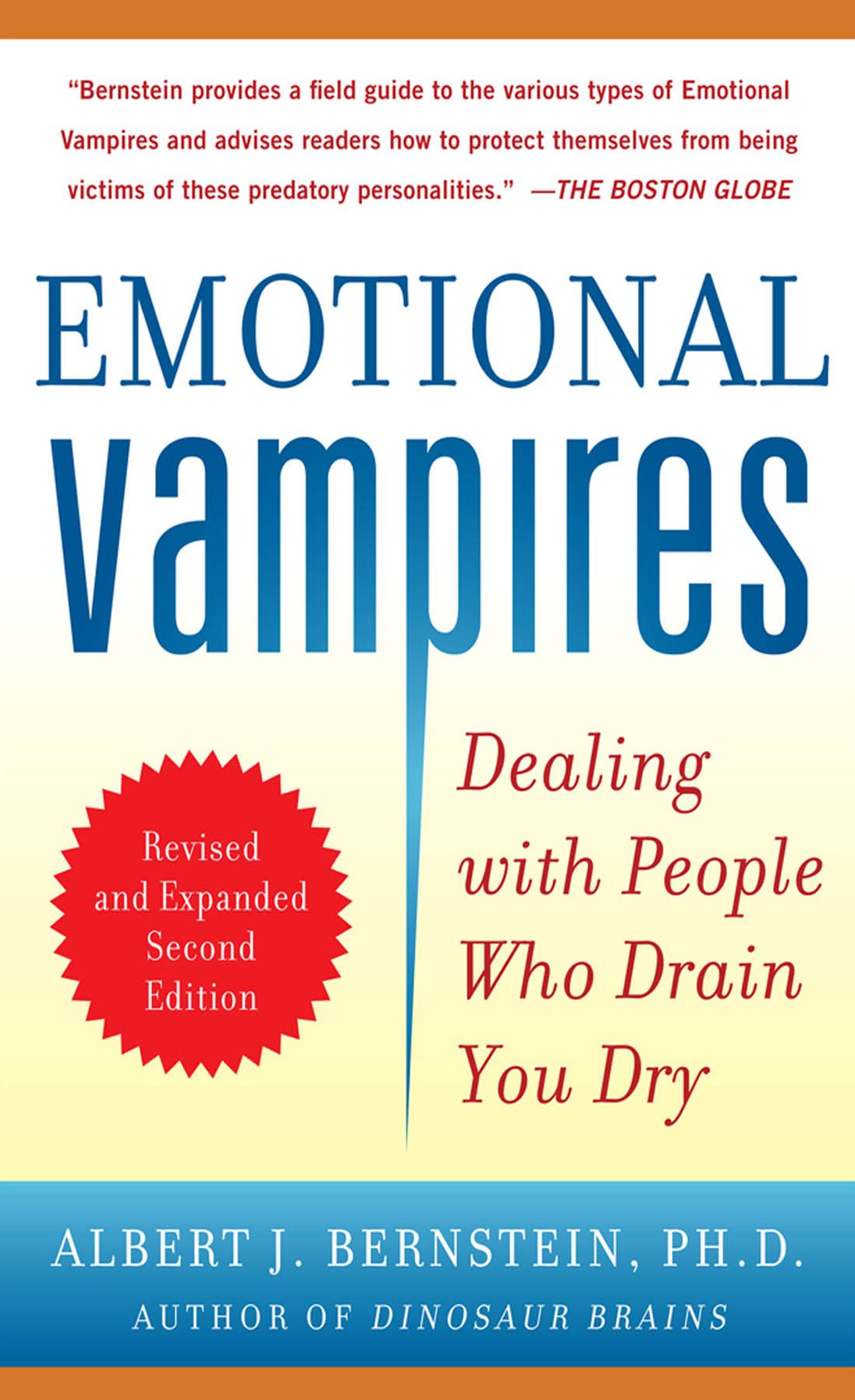 Emotional Vampires: Dealing with People Who Drain You Dry, Revised and Expanded 2nd Edition: Dealing with People Who Drain You Dry, 2nd Edition