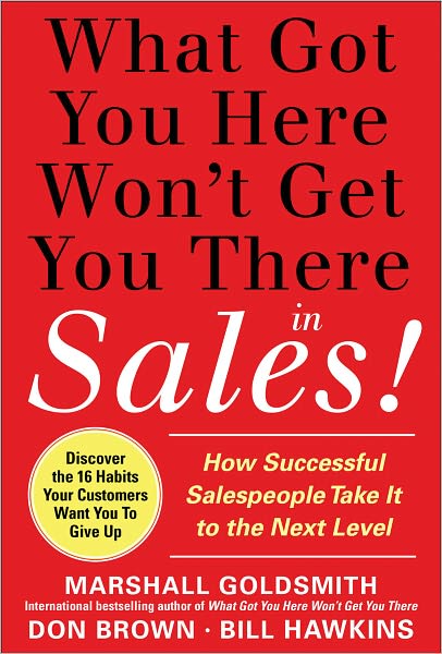 What Got You Here Won't Get You There in Sales (Enhanced Edition)
