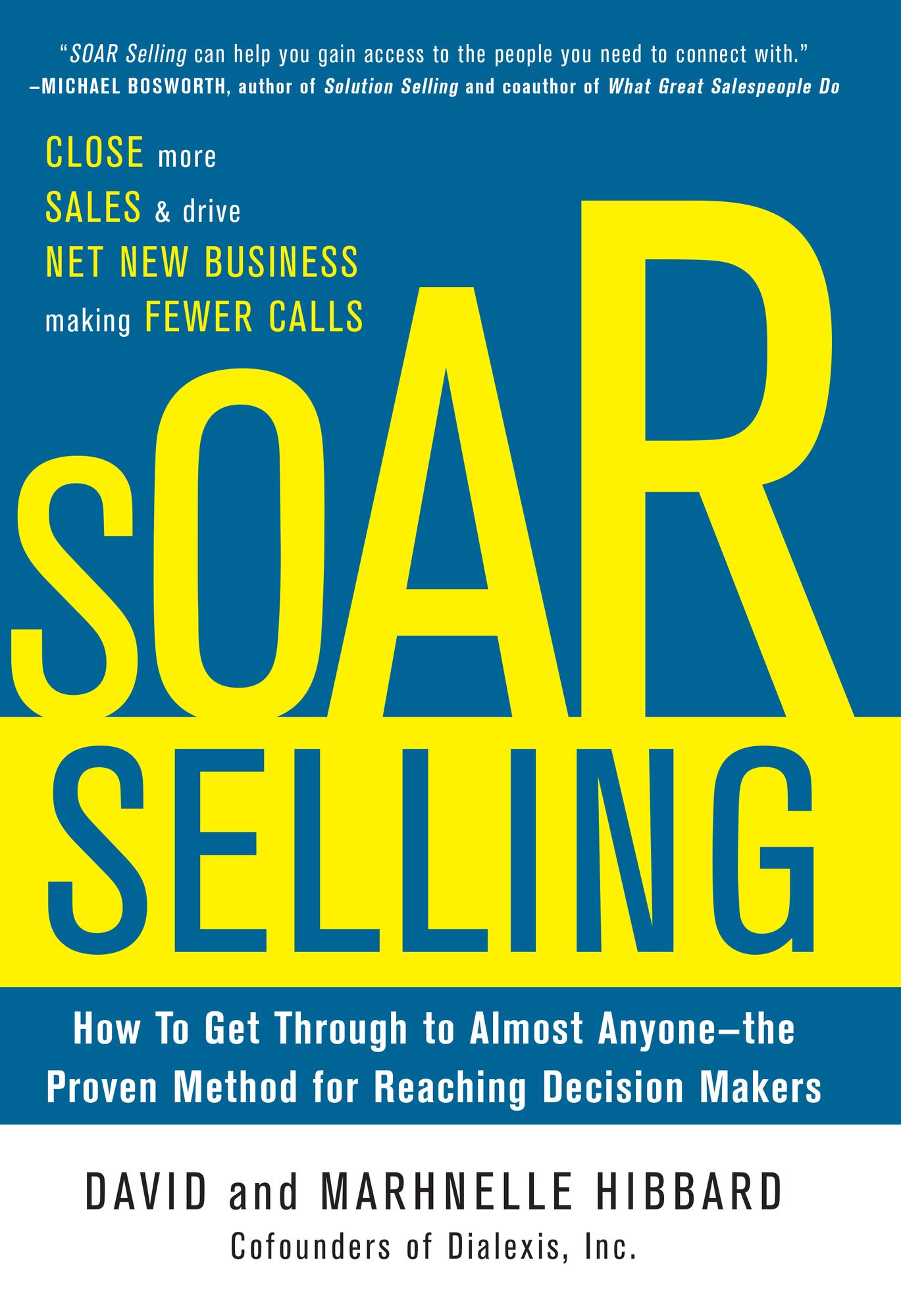 SOAR Selling: How To Get Through to Almost Anyone - the Proven Method for Reaching Decision Makers