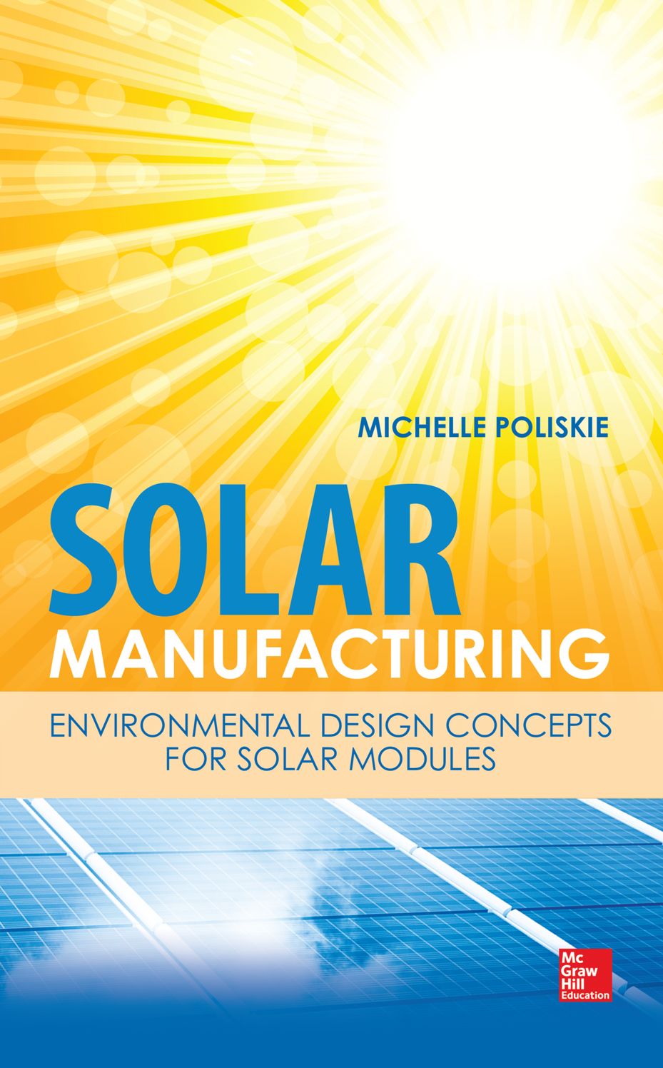 Solar Manufacturing: Environmental Design Concepts for Solar Modules: Environmental Design Concepts for Solar Modules