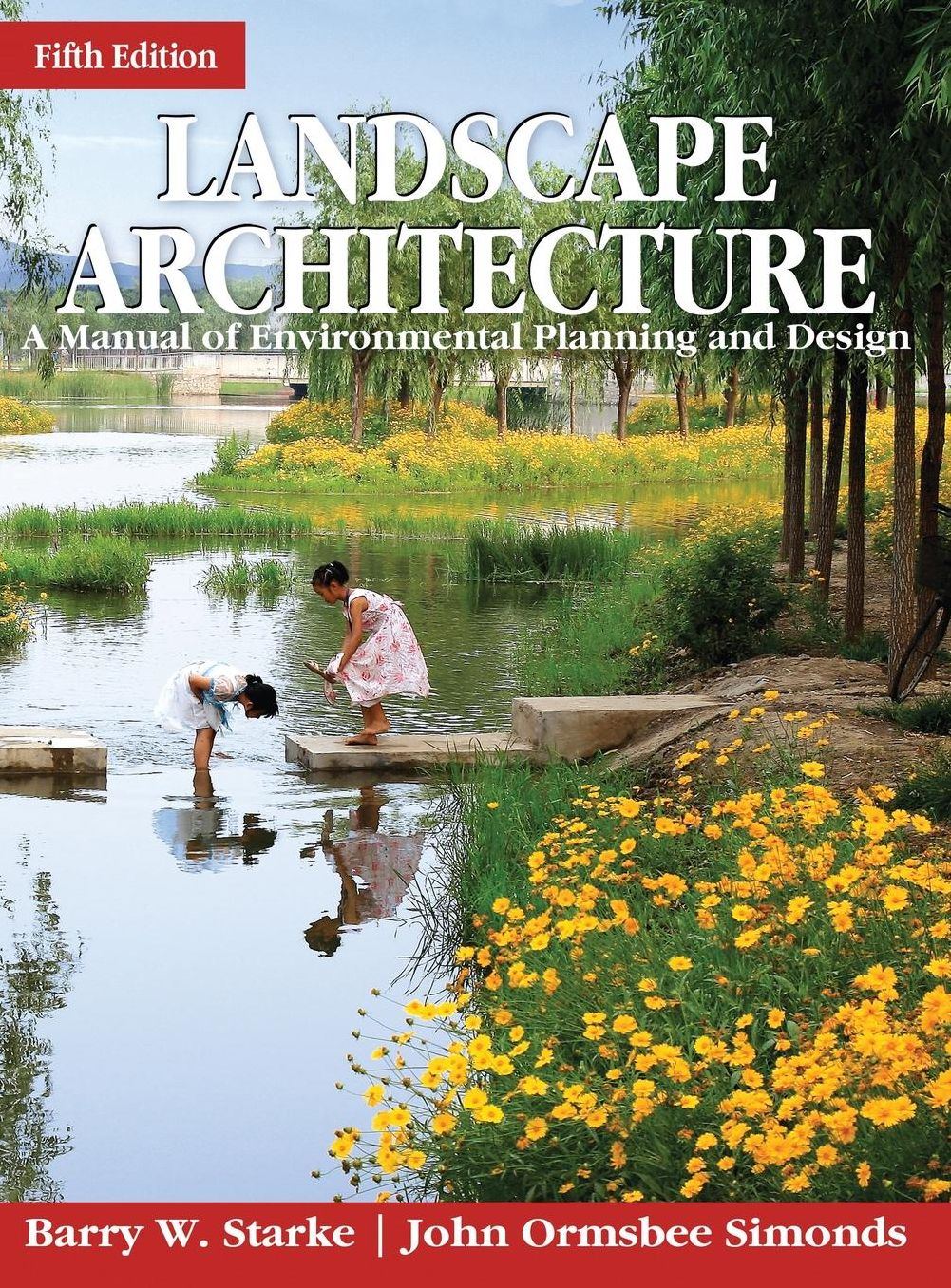 Landscape Architecture, Fifth Edition: A Manual of Environmental Planning and Design