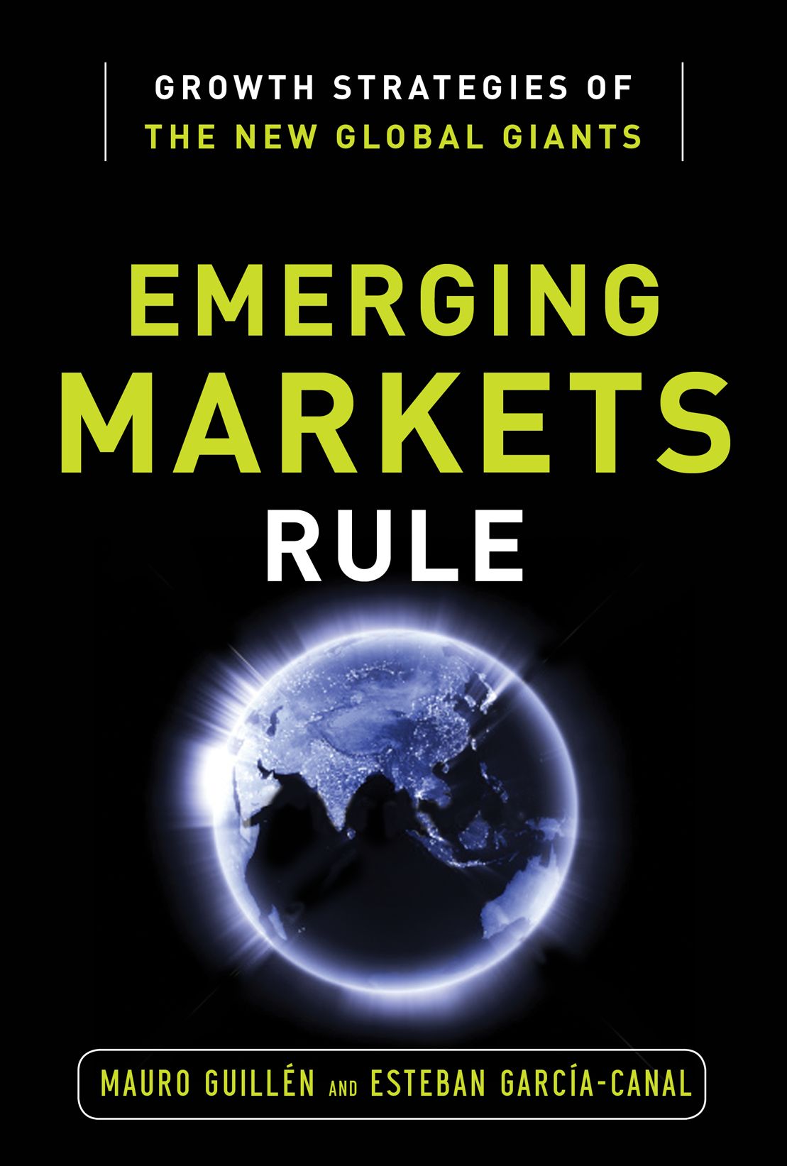 Emerging Markets Rule: Growth Strategies of the New Global Giants