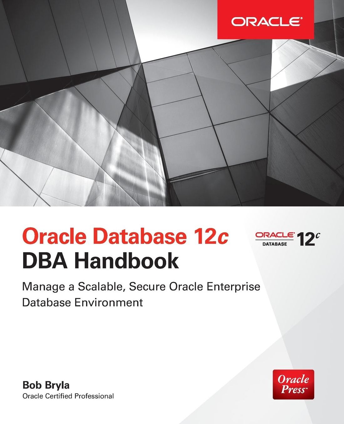 Oracle Database 12c DBA Handbook
