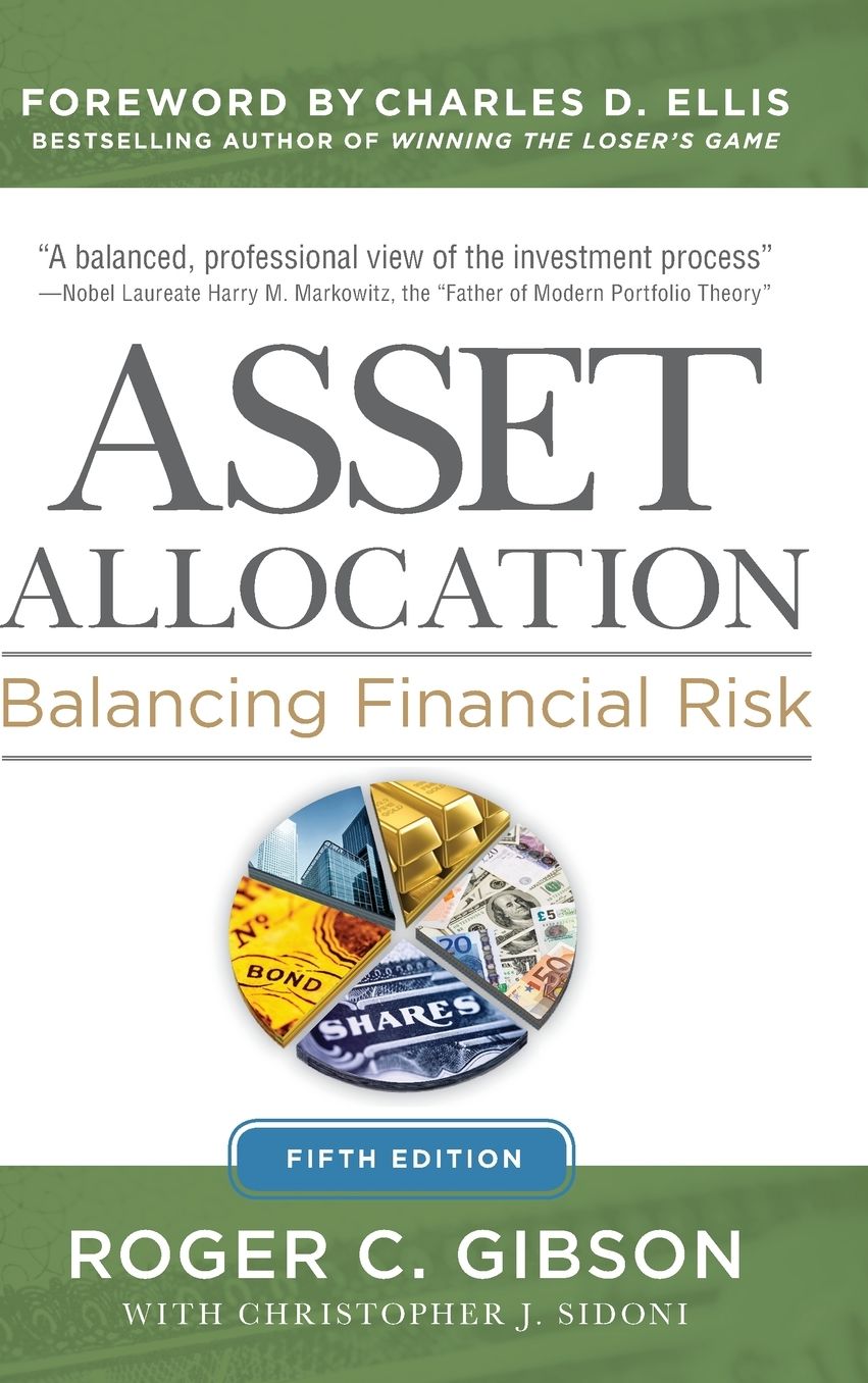 Asset Allocation: Balancing Financial Risk, Fifth Edition: Balancing Financial Risk, Fifth Edition