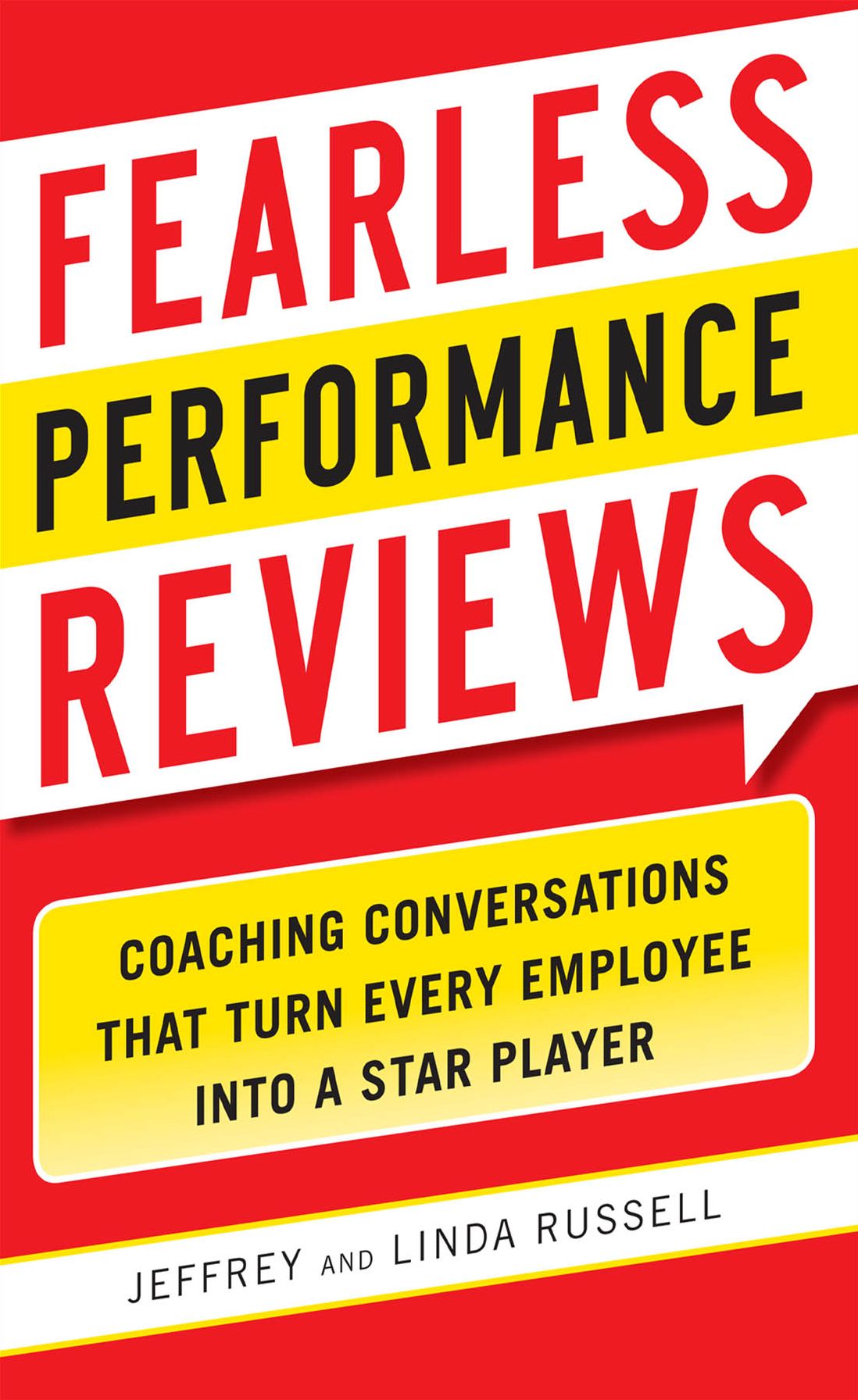 Fearless Performance Reviews: Coaching Conversations that Turn Every Employee into a Star Player