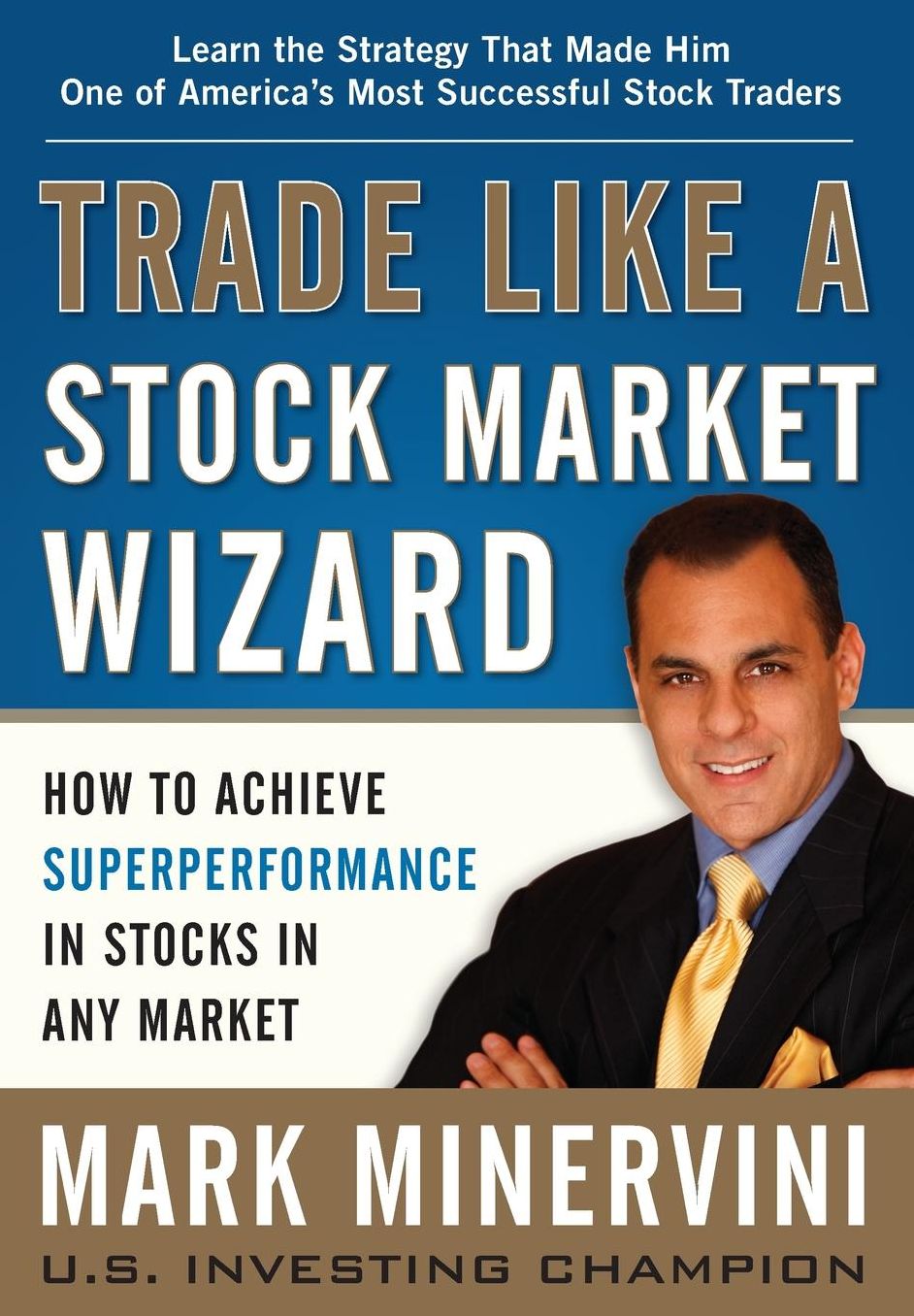 Trade Like a Stock Market Wizard: How to Achieve Super Performance in Stocks in Any Market