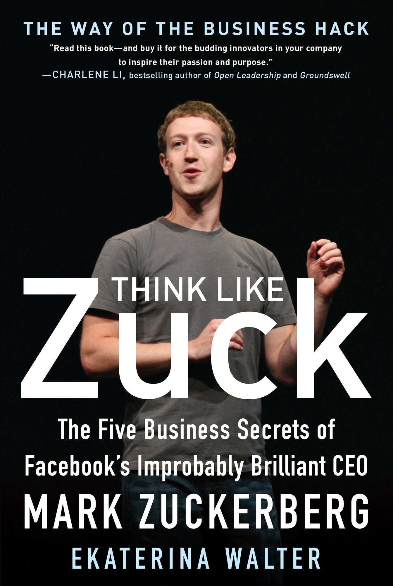 Think Like Zuck: The Five Business Secrets of Facebook's Improbably Brilliant CEO Mark Zuckerberg: The Five Business Secrets of Facebook's Improbably Brilliant CEO Mark Zuckerberg DIGITAL AUDIO