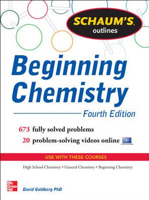Schaum's Outline of Beginning Chemistry: 673 Solved Problems + 16 Videos