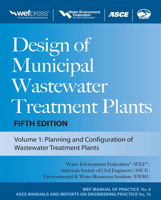 Design of Municipal Wastewater Treatment Plants MOP 8, Fifth Edition
