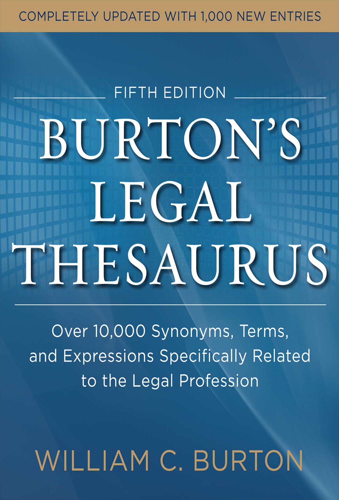 Burtons Legal Thesaurus 5th edition: Over 10,000 Synonyms, Terms, and Expressions Specifically Related to the Legal Profession