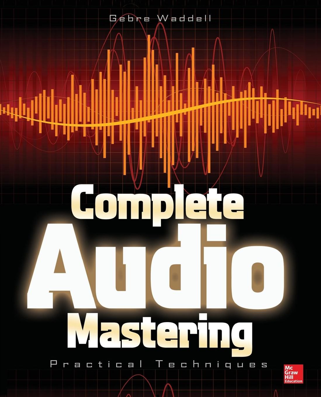 Complete Audio Mastering: Practical Techniques