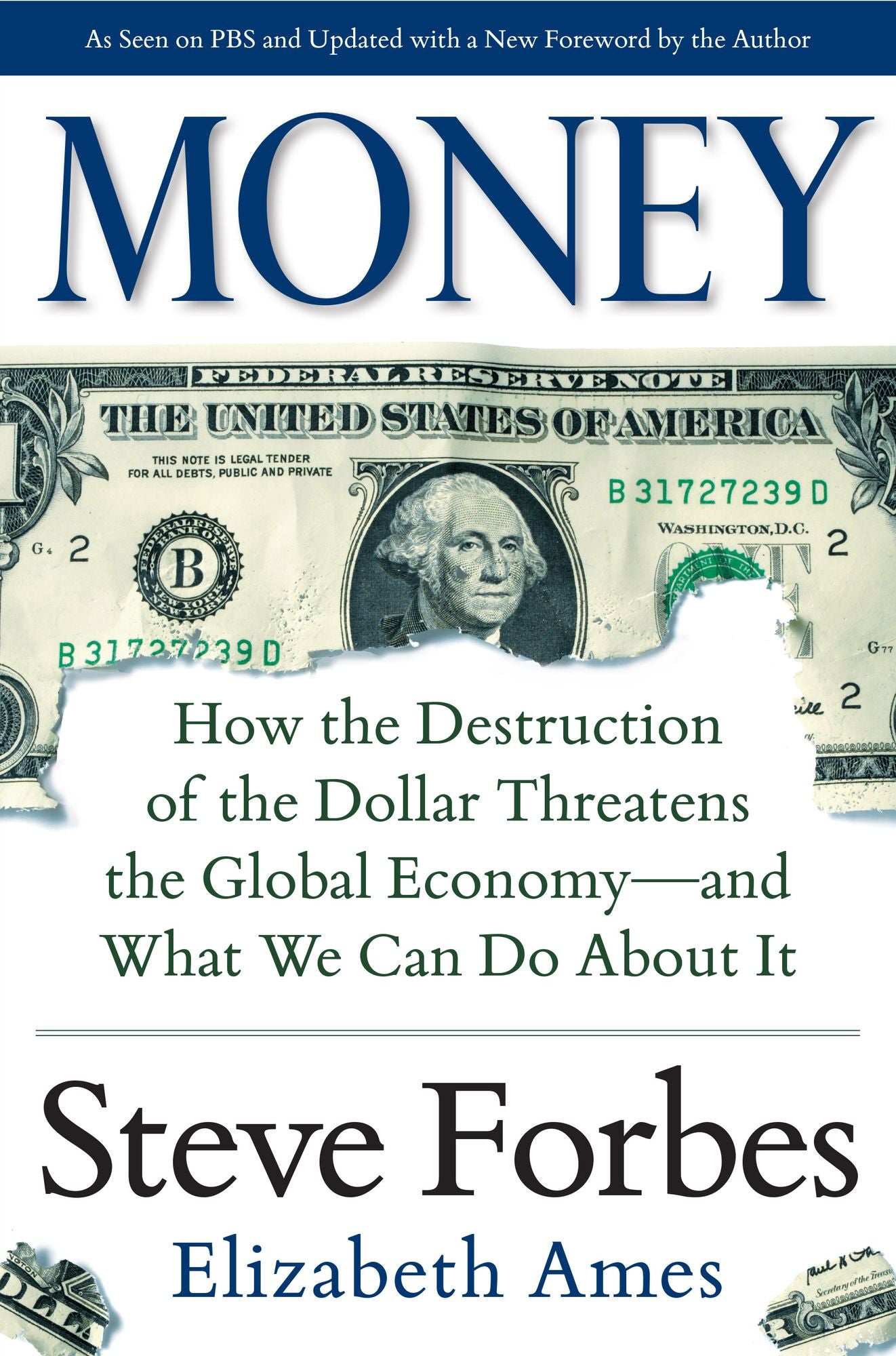 Money: How the Destruction of the Dollar Threatens the Global Economy - and What We Can Do About It: How the Destruction of the Dollar Threatens the Global Economy - and What We Can Do About It