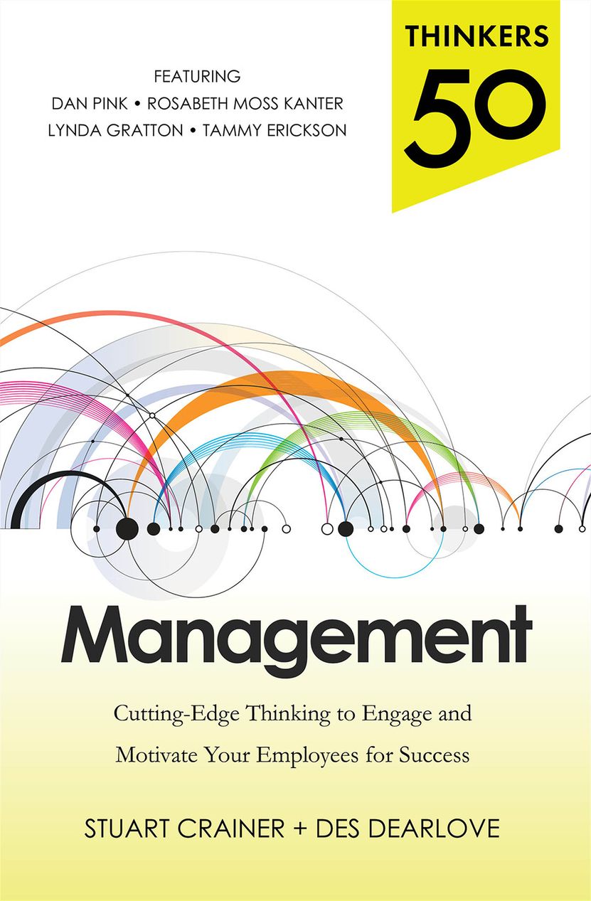 Thinkers 50 Management: Cutting Edge Thinking to Engage and Motivate Your Employees for Success