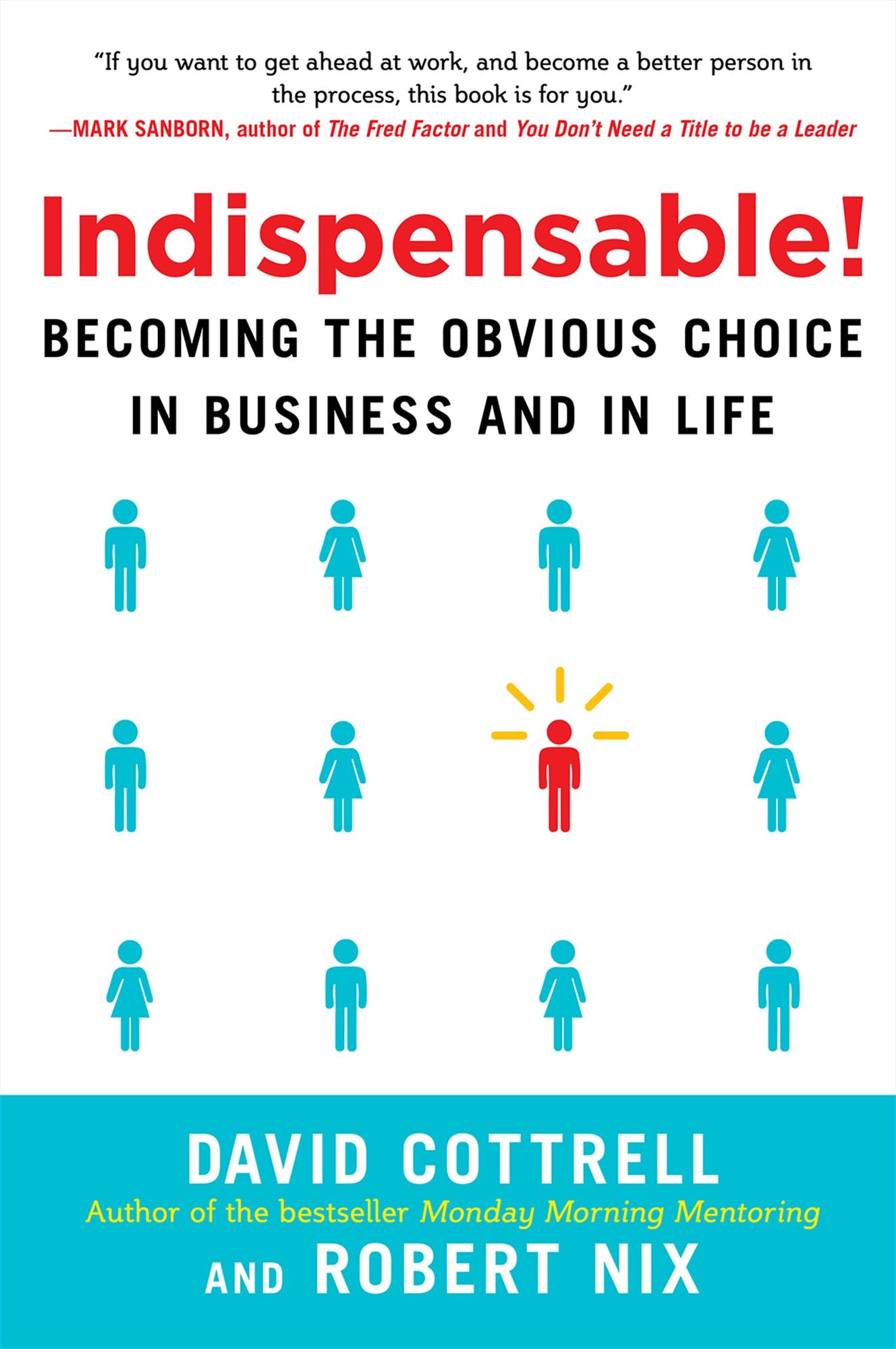 Indispensable! Becoming the Obvious Choice in Business and in Life