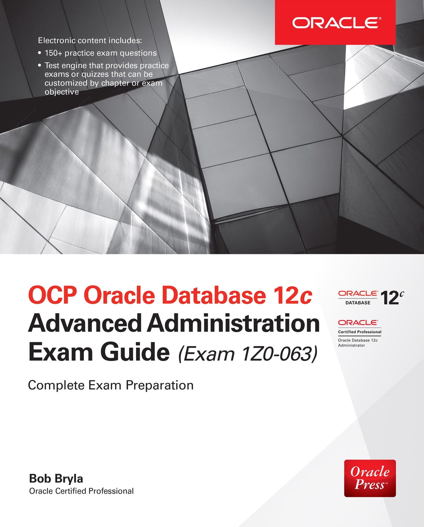OCP Oracle Database 12c Advanced Administration Exam Guide (Exam 1Z0-063)