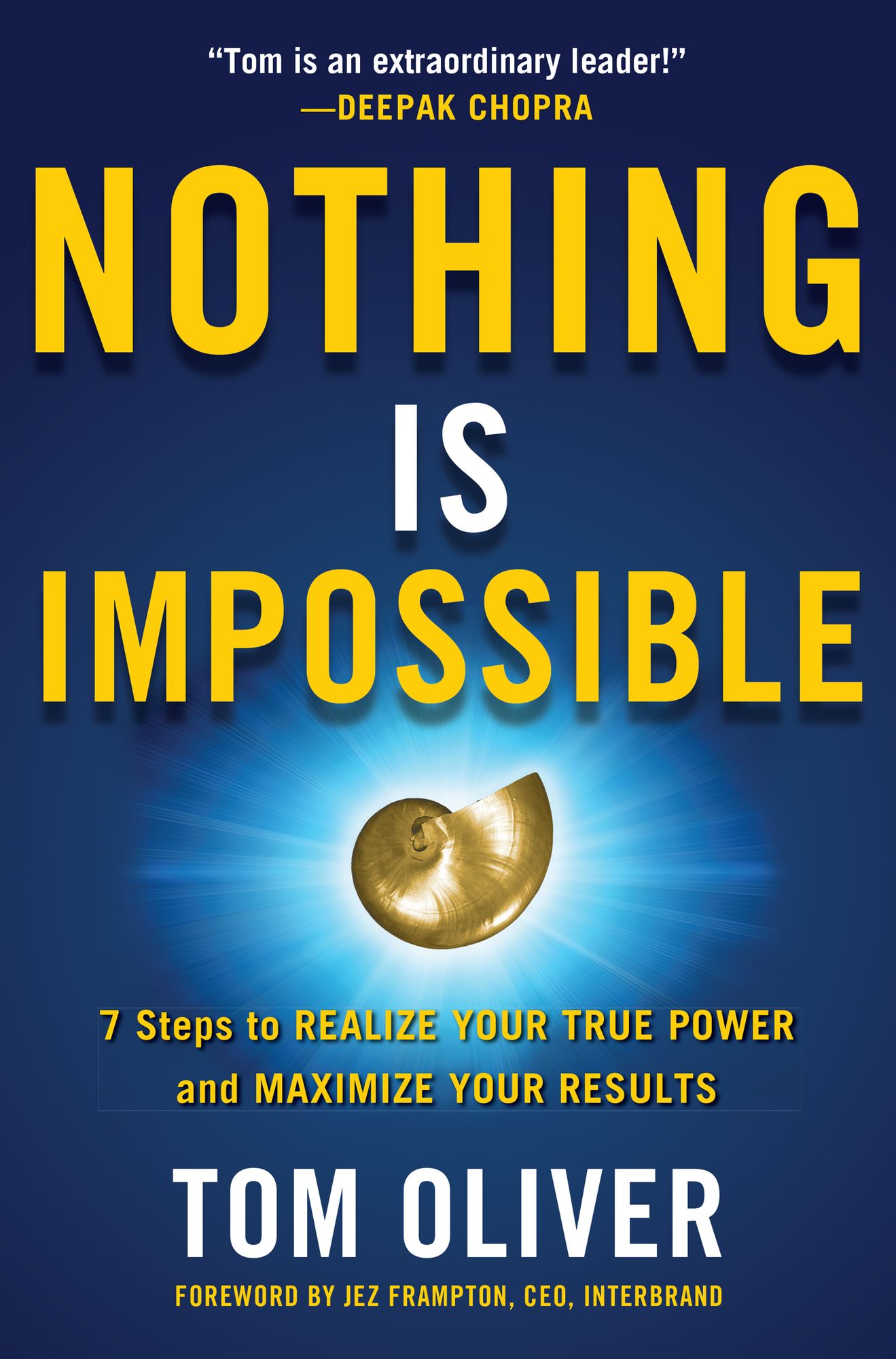 Nothing Is Impossible: 7 Steps to Realize Your True Power and Maximize Your Results