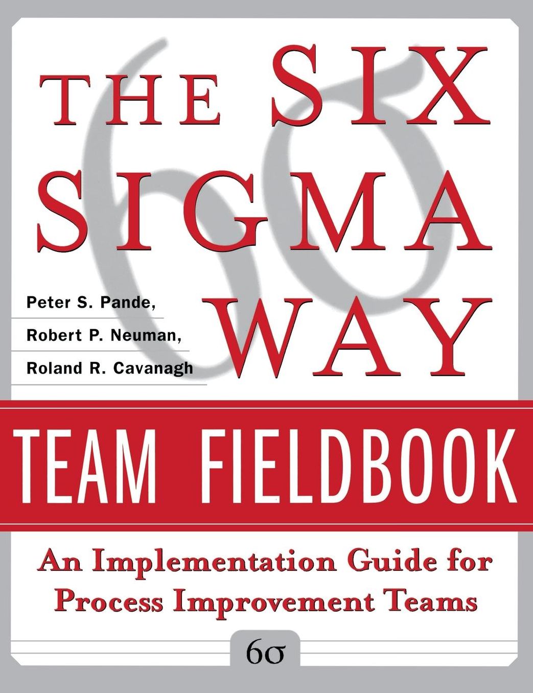 Six SIGMA Way Team Fieldbook