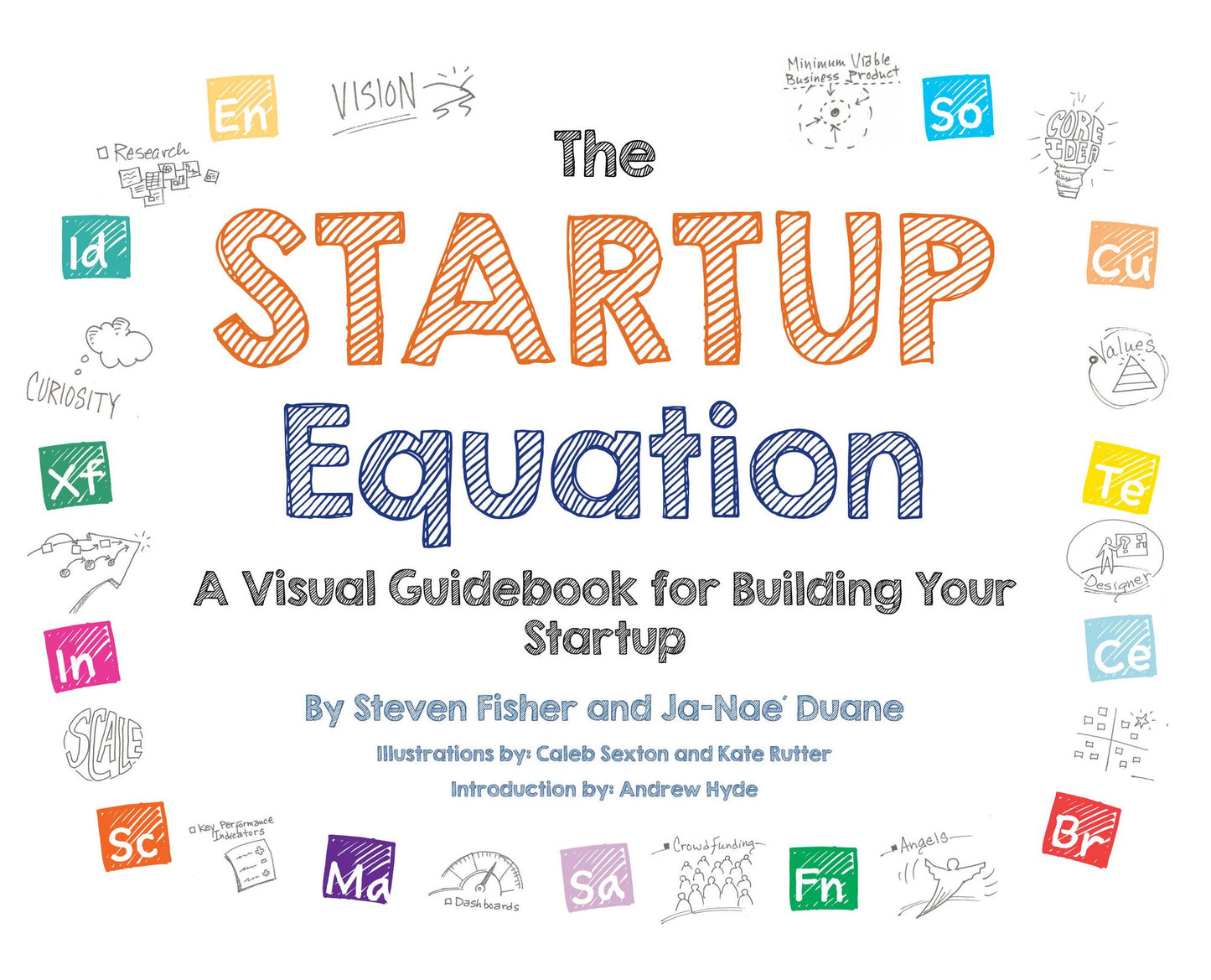 The Startup Equation: A Visual Guidebook to Building Your Startup