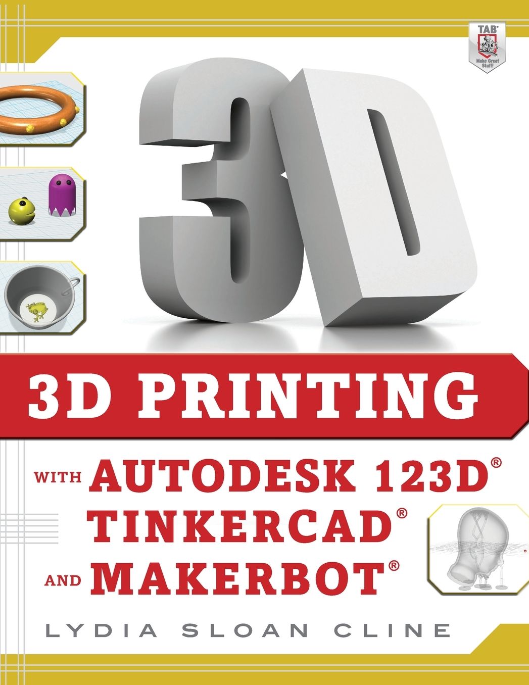 3D Printing With Autodesk 123D, Tinkercad, and MakerBot