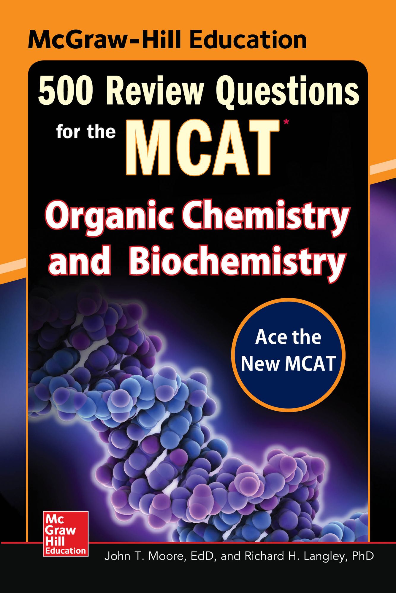 McGraw-Hill Education 500 Review Questions for the MCAT: Organic Chemistry and Biochemistry