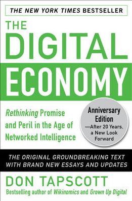 The Digital Economy ANNIVERSARY EDITION: Rethinking Promise and Peril in the Age of Networked Intelligence