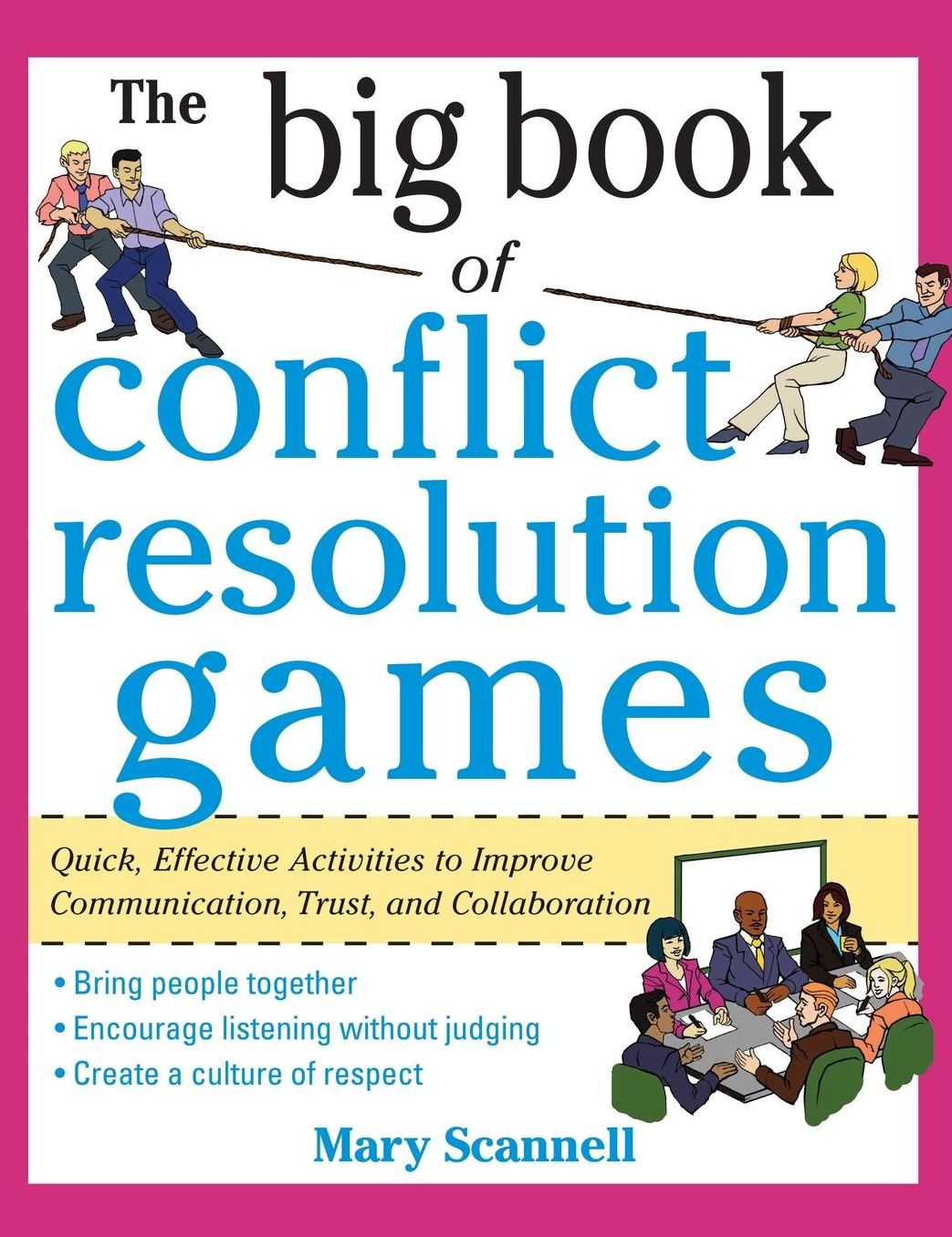 The Big Book of Conflict Resolution Games: Quick, Effective Activities to Improve Communication, Trust, Andcollaboration ( Big Book )