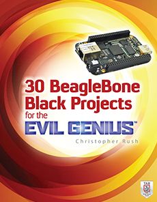 30 BeagleBone Black Projects for the Evil Genius