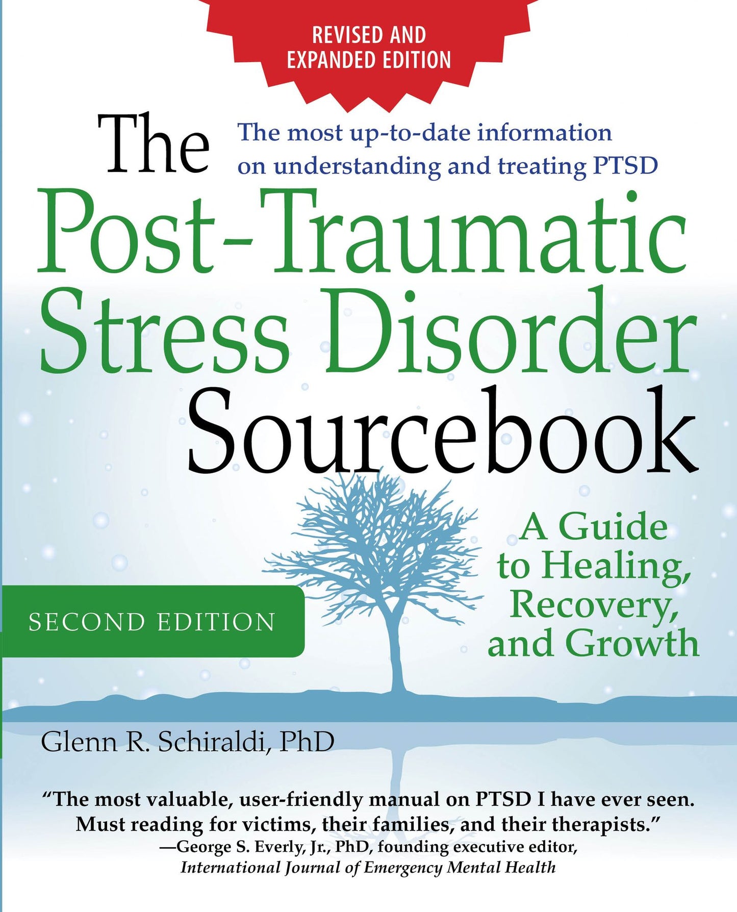The Post-Traumatic Stress Disorder Sourcebook, Revised and Expanded Second Edition: A Guide to Healing, Recovery, and Growth: A Guide to Healing, Recovery, and Growth