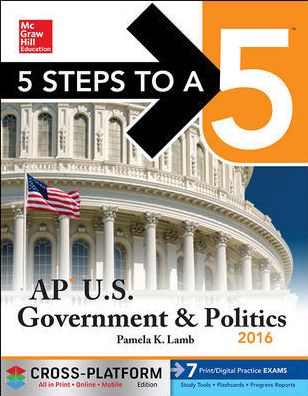 5 Steps to a 5 AP US Government & Politics 2016, Cross-Platform Edition