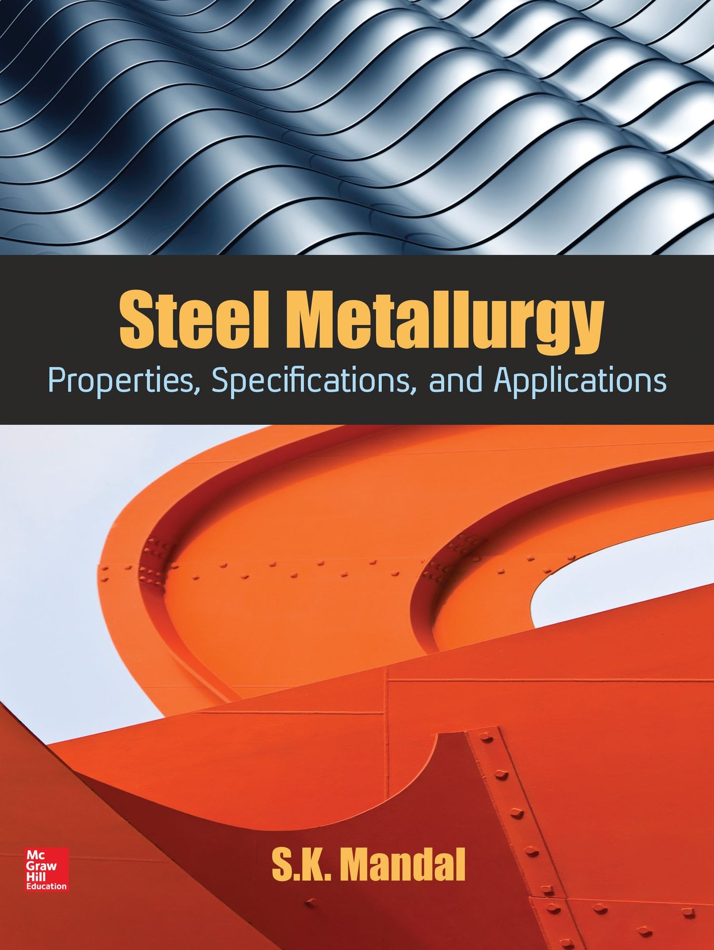 Steel Metallurgy: Properties, Specifications and Applications