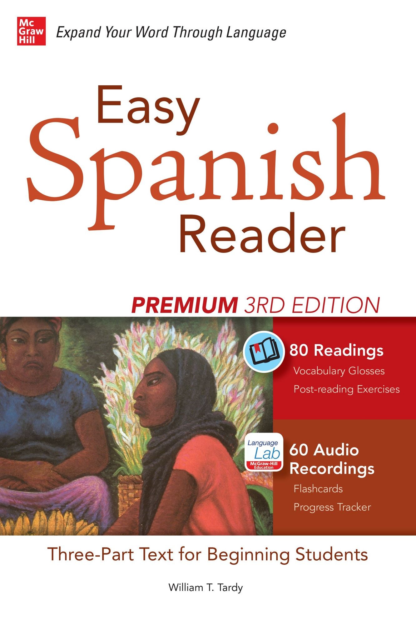 Easy Spanish Reader Premium, Third Edition: A Three-Part Reader for Beginning Students + 160 Minutes of Streaming Audio