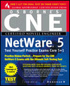 CNE NetWare 5 Test Yourself Practice Exams,Core 5 + 1