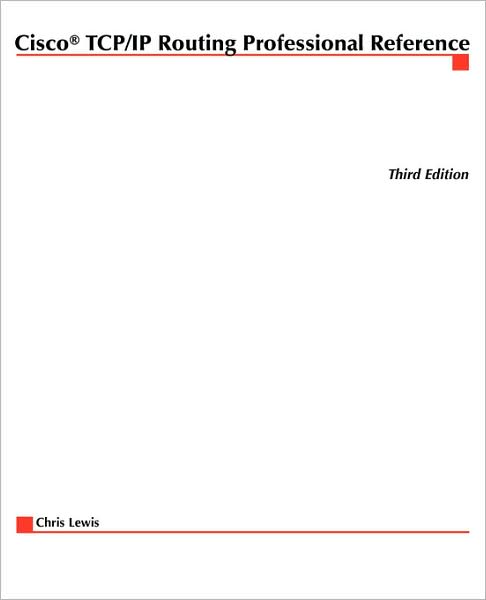 Cisco Tcp/Ip Routing Professional Reference