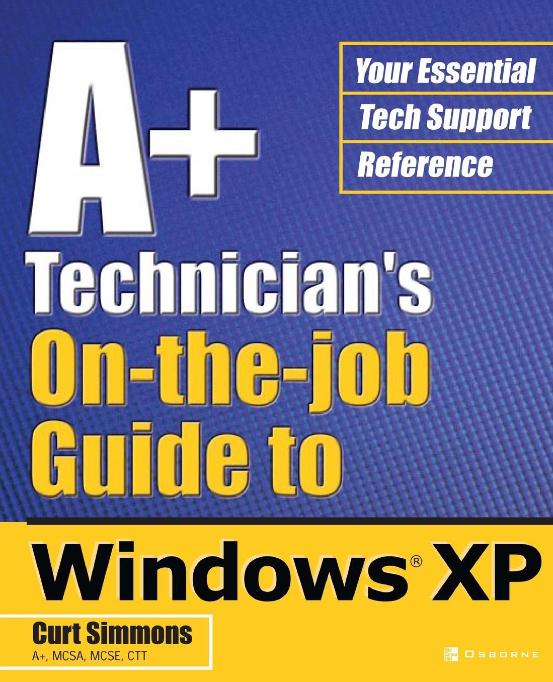 A+ Technician's On-The-Job Guide To Windows Xp