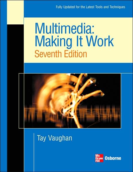 Multimedia: Making it Work, Seventh Edition