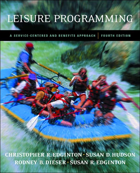 Leisure Programming: A Service-Centered and Benefits Approach