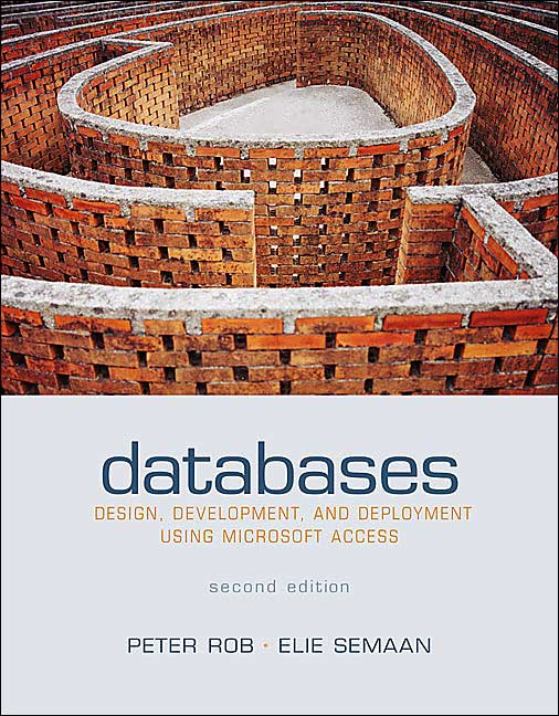 Databases: Design, Development, and Deployment Using Microsoft Access