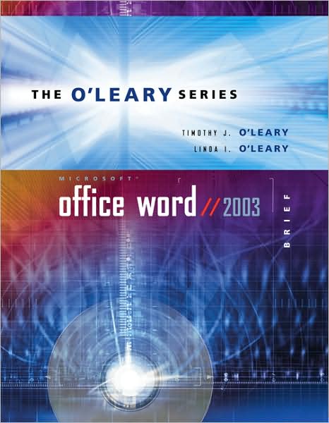 O'Leary Series: Word 2003 Brief with Student Data File CD