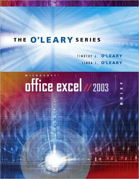 O'Leary Series: Microsoft Excel 2003 Brief with Student Data File CD